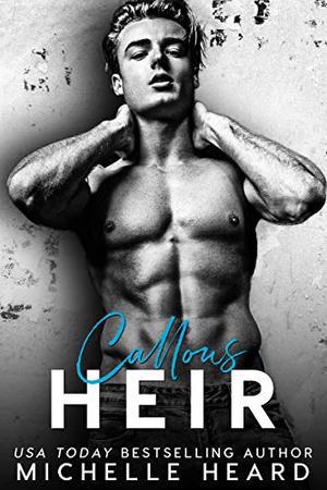 Callous Heir (The Heirs #5)
