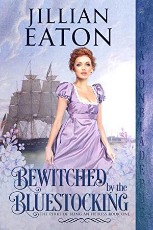 Bewitched by the Bluestocking (The Perks of Being an Heiress #1)