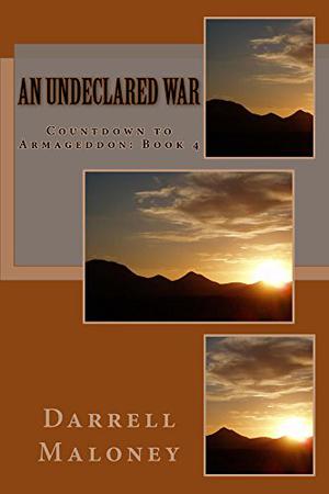 An Undeclared War (Countdown to Armageddon #4)