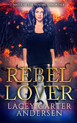 Rebel Angel by Lacey Carter Andersen