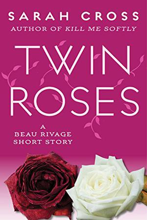 Twin Roses by Sarah Cross