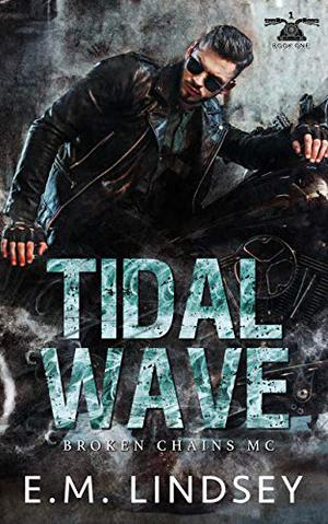Tidal Wave (Broken Chains MC #1)