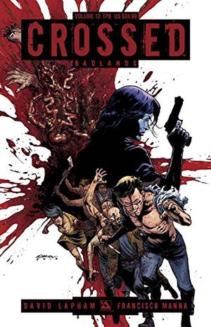 Crossed, Vol. 12: Badlands (Crossed (Collected Editions) #12)