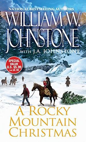 A Rocky Mountain Christmas by William W. Johnstone, J.A. Johnstone