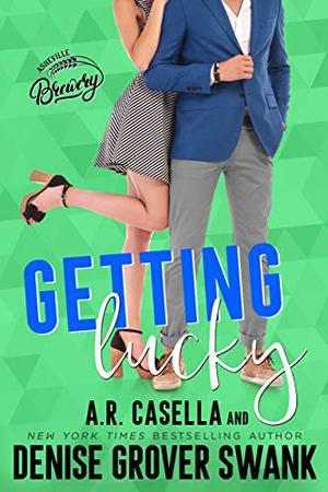 Getting Lucky by A.R. Casella, Denise Grover Swank