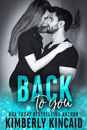 Back To You: A Bad Boy Workplace Romance (Remington Medical #1)