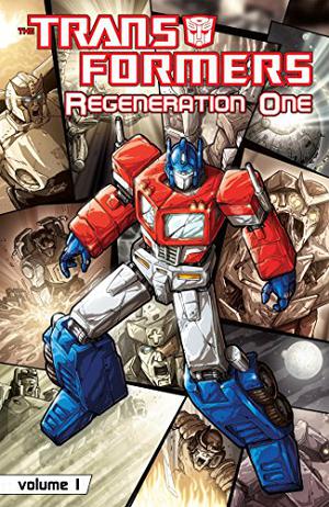 The Transformers: Regeneration One Volume 1 (Transformers: Regeneration One #1)