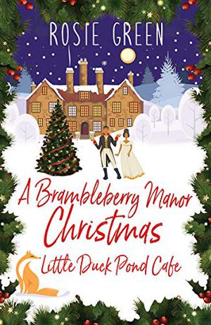 A Brambleberry Manor Christmas by Rosie Green