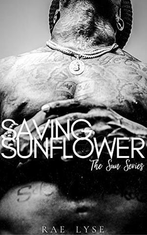 Saving Sunflower (The Sun) by Rae Lyse