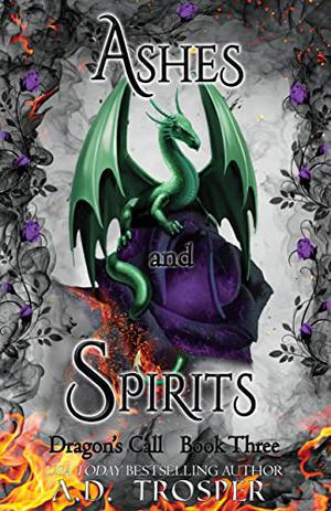 Ashes and Spirits by A.D. Trosper