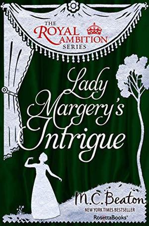 Lady Margery's Intrigue (Regency Royal #4)