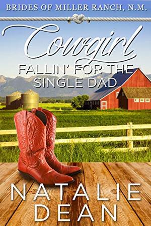 Cowgirl Fallin' for the Single Dad: Western Romance (Brides of Miller Ranch, N.M. #1)