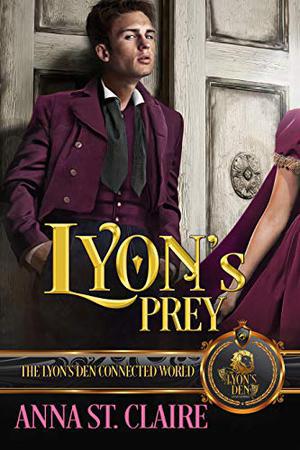Lyon's Prey: The Lyon's Den by Anna St. Claire