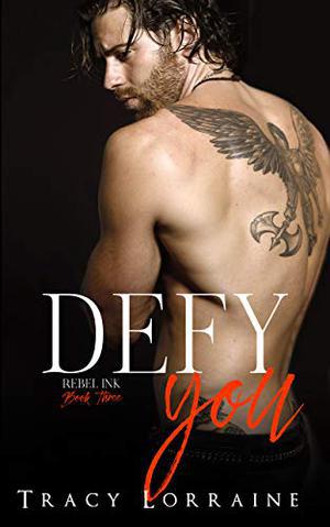 Defy You: A Brother's Best Friend/Age Gap Romance by Tracy Lorraine