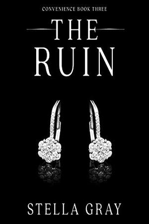 The Ruin by Stella Gray