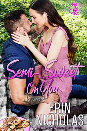 Semi-Sweet On You (Hot Cakes #4)