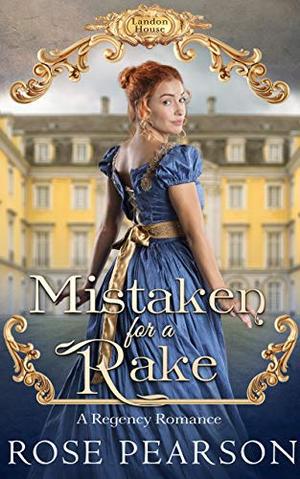 Mistaken for a Rake: A Regency Romance (Landon House #1)