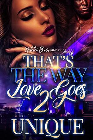 That's The Way Love Goes 2 by Unique.