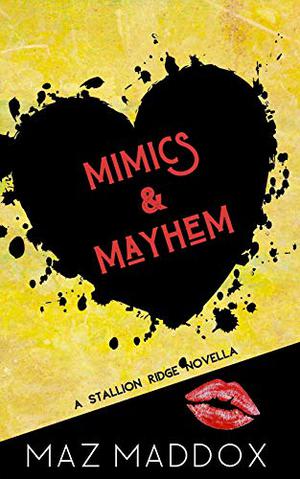 Mimics & Mayhem (Stallion Ridge #4.5)