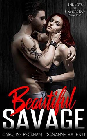 Beautiful Savage: A Bully Revenge Romance (The Boys of Sinners Bay #2)