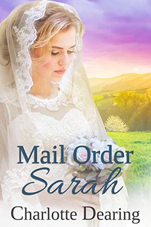 Mail Order Sarah by Charlotte Dearing
