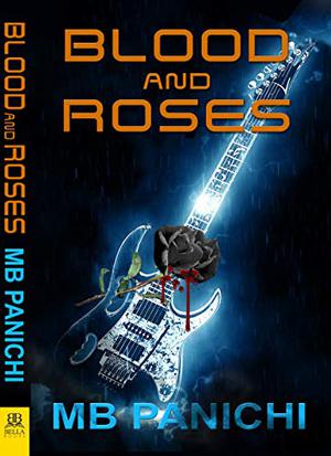 Blood and Roses by M.B. Panichi
