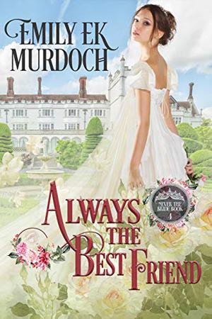 Always the Best Friend by Emily E.K. Murdoch