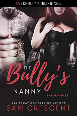 The Bully's Nanny by Sam Crescent