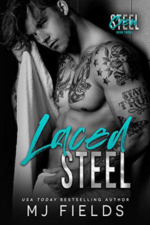 Laced Steel by M.J. Fields