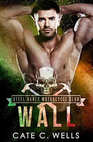 Wall (Steel Bones Motorcycle Club #4.5)