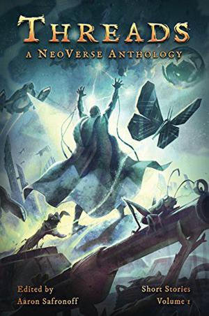 Threads: A NeoVerse Anthology, Volume 1 by Edith Clark, David Elsensohn