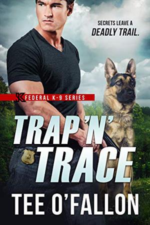 Trap 'N' Trace (Federal K-9 #4)