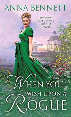 When You Wish Upon a Rogue: A Debutante Diaries Novel (Debutante Diaries #3)