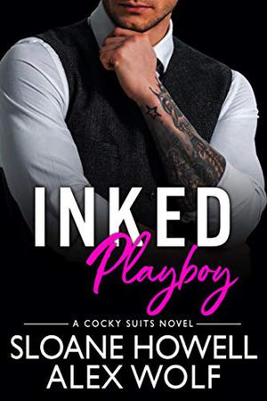 Inked Playboy by Sloane Howell, Alex Wolf