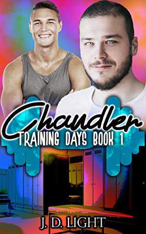 Chandler: Training Days Book 1 by J.D. Light