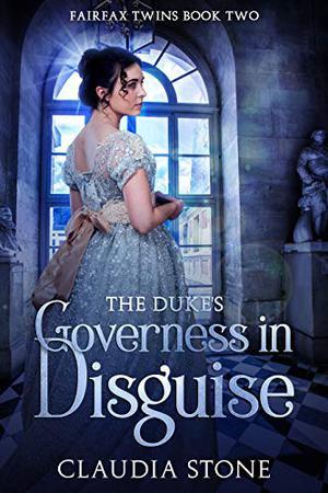 The Duke's Governess in Disguise by Claudia Stone