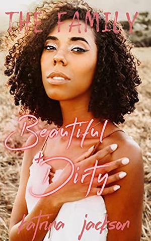Beautiful & Dirty (The Family #1)