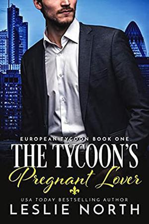 The Tycoon’s Pregnant Lover (European Tycoon #1)