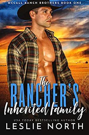 The Rancher’s Inherited Family by Leslie North