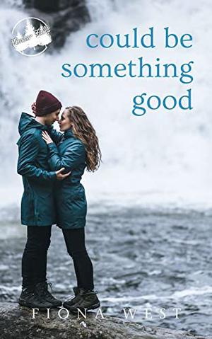 Could Be Something Good by Fiona West