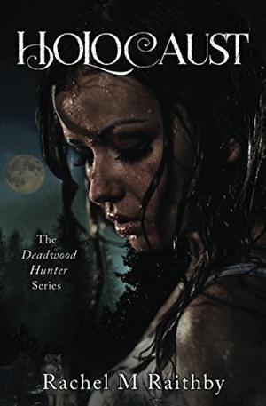 Holocaust (The Deadwood Hunter #3)