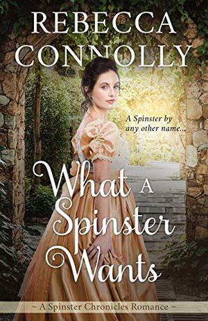 What a Spinster Wants (The Spinster Chronicles #6)