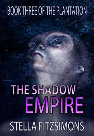 The Shadow Empire (The Plantation #3)
