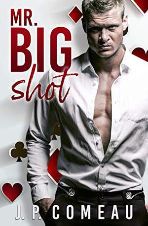 Mr. Big Shot (Kinda Cocky #1)