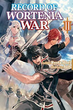 Record of Wortenia War Vol. 2 (Record of Wortenia War Light Novel #2)