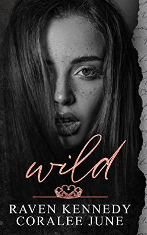 Wild by Raven Kennedy, Coralee June