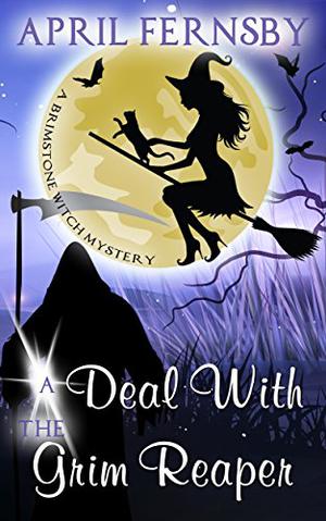 A Deal With The Grim Reaper (Brimstone Witch Mystery #10)