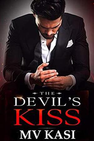 The Devil’s Kiss: A Passionate Romance by M.V. Kasi