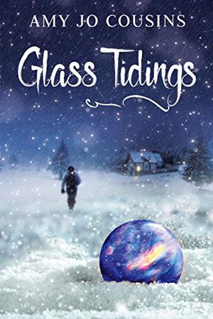 Glass Tidings by Amy Jo Cousins