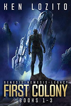 First Colony: Books 1-3 by Ken Lozito
